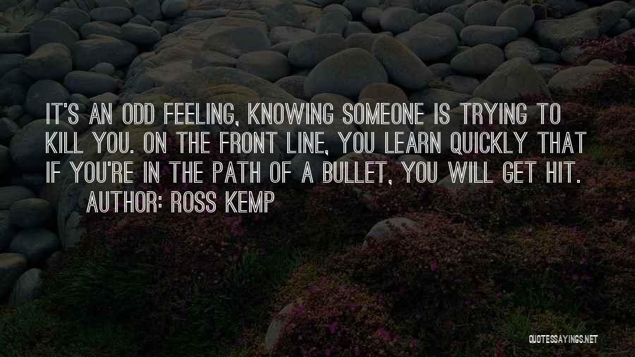 Ross Kemp Quotes 1415415