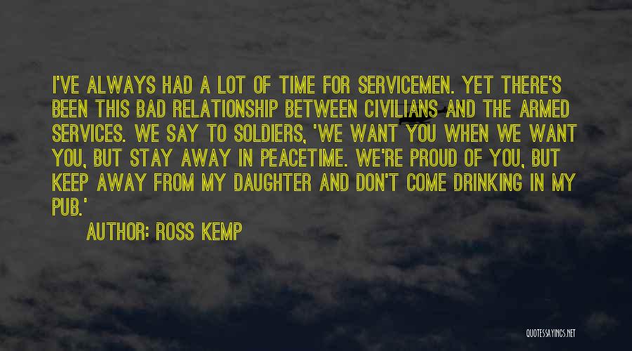 Ross Kemp Quotes 2029796
