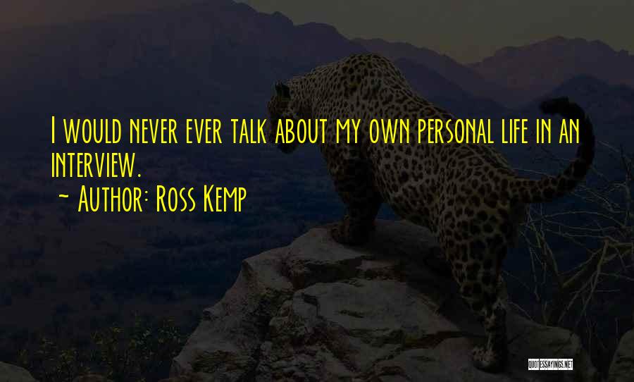 Ross Kemp Quotes 305300