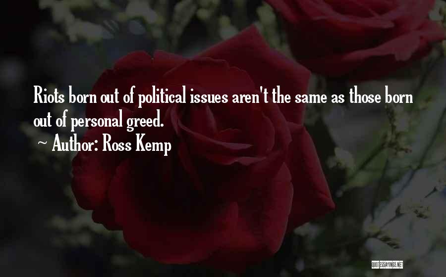 Ross Kemp Quotes 398367