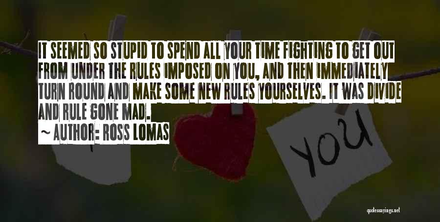 Ross Lomas Quotes 225690