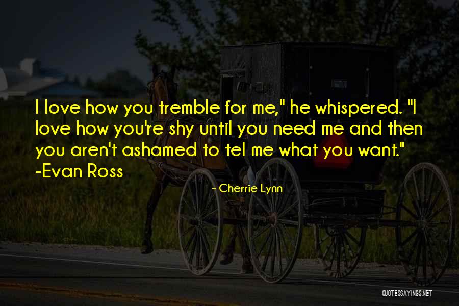 Ross Love Quotes By Cherrie Lynn Ross Love Quotes By Cherrie Lynn