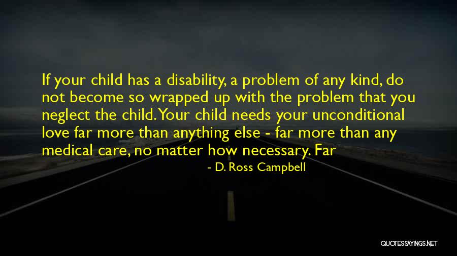 Ross Love Quotes By D. Ross Campbell Ross Love Quotes By D. Ross Campbell