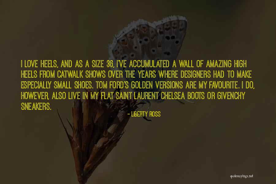 Ross Love Quotes By Liberty Ross Ross Love Quotes By Liberty Ross