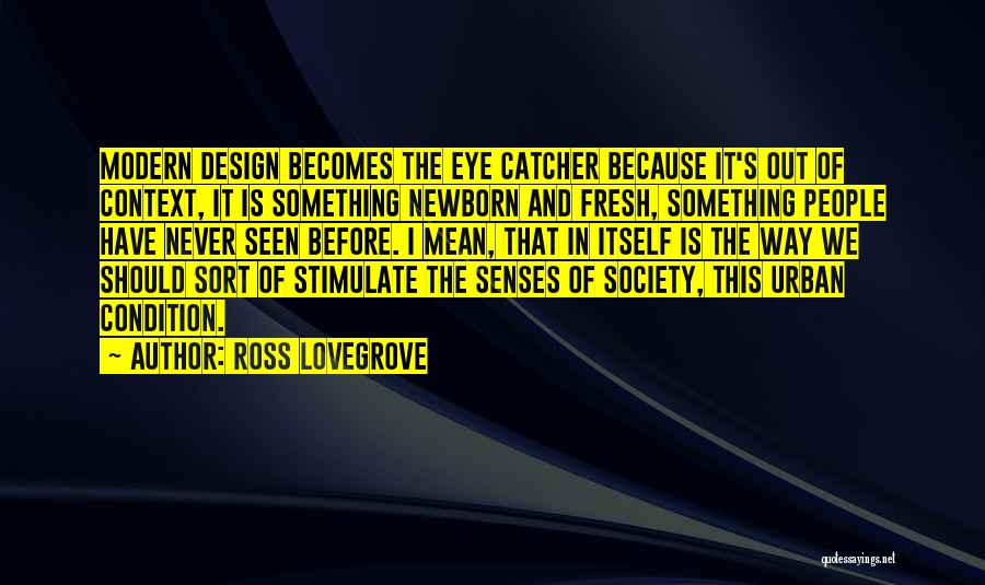 Ross Lovegrove Quotes 219248