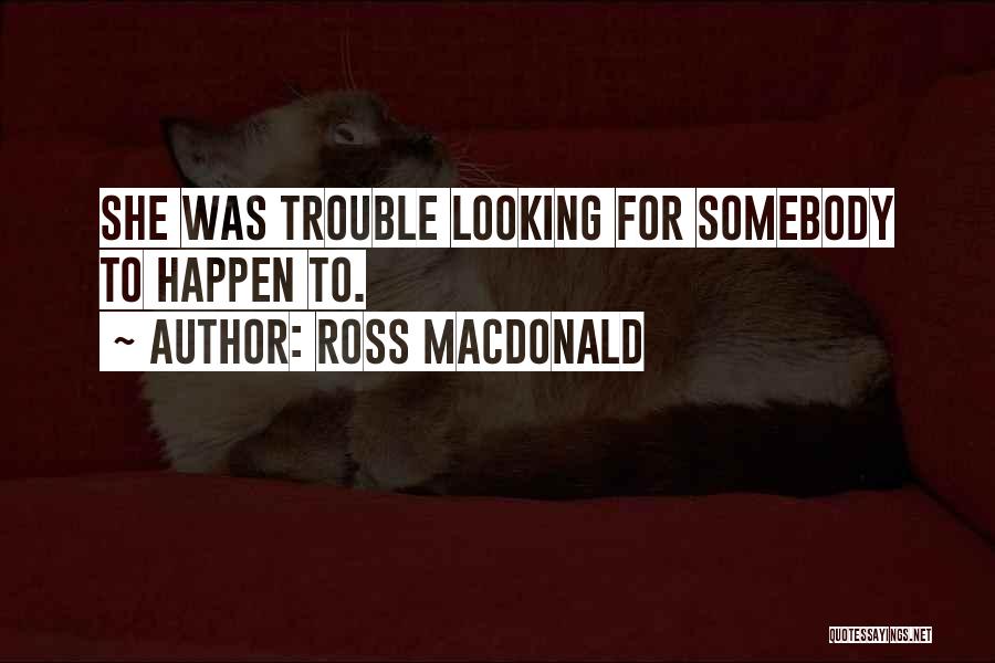 Ross Macdonald Quotes 1200009