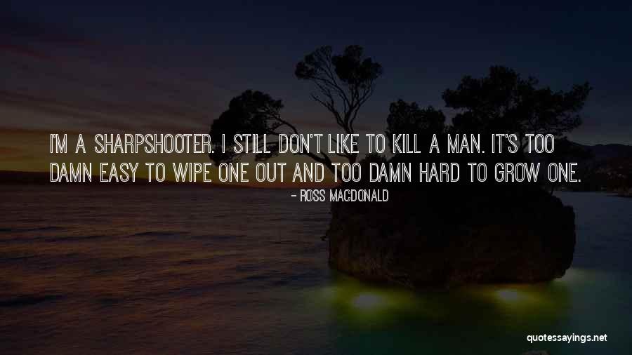 Ross Macdonald Quotes 1949381 Ross Macdonald Quotes 1949381