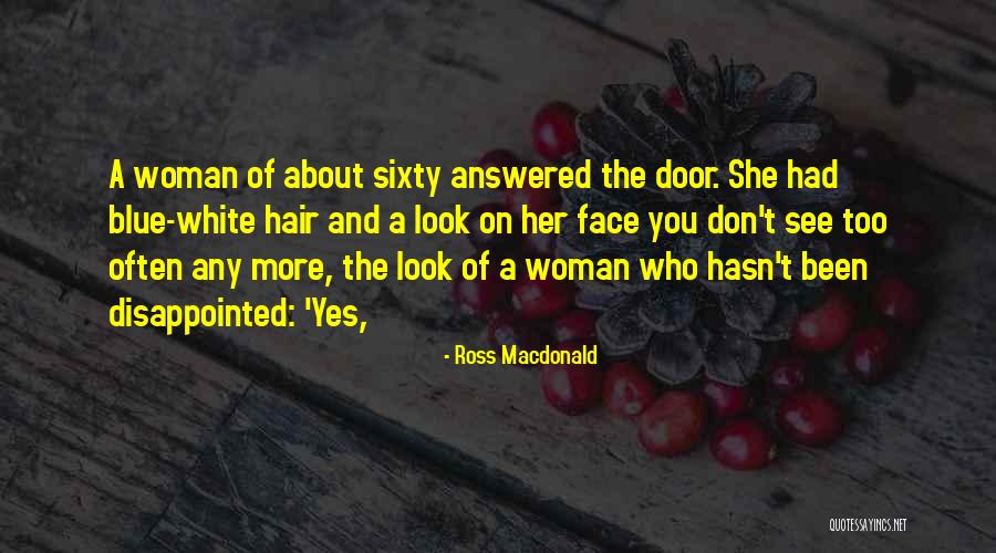 Ross Macdonald Quotes 2123400 Ross Macdonald Quotes 2123400