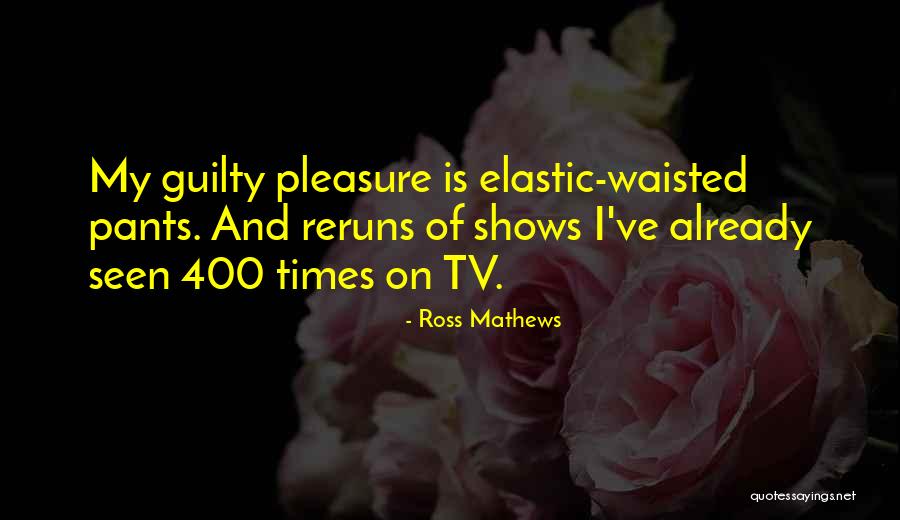 Ross Mathews Quotes 1057961