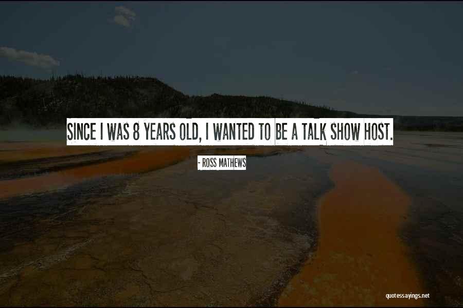 Ross Mathews Quotes 1569070 Ross Mathews Quotes 1569070
