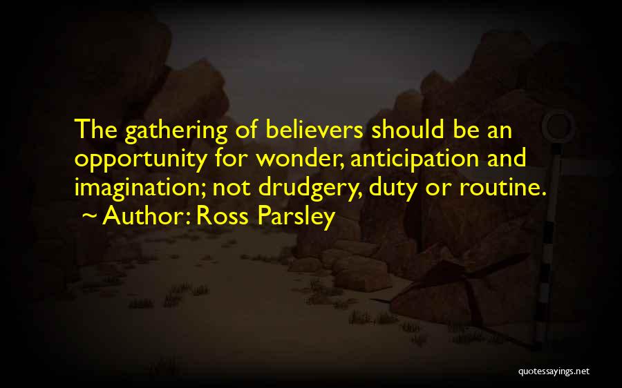 Ross Parsley Quotes 511425