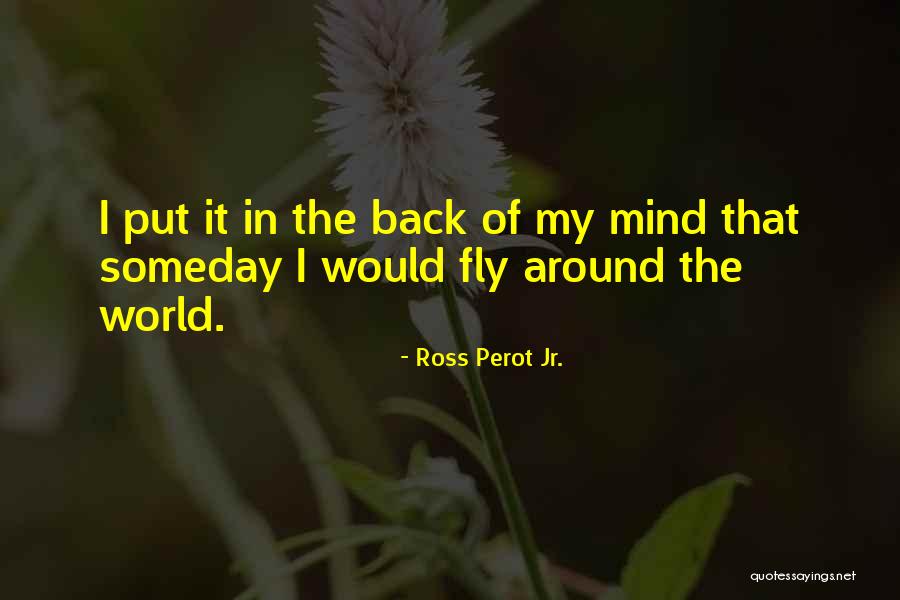 Ross Perot Jr. Quotes 2116021