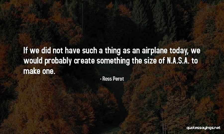 Ross Perot Quotes 147445