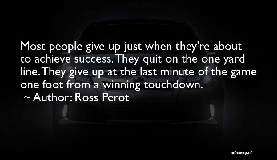 Ross Perot Quotes 449225