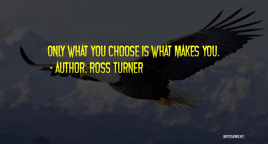 Ross Turner Quotes 1018561