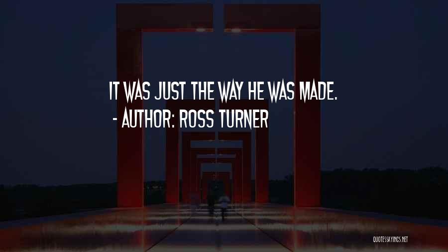 Ross Turner Quotes 1305550