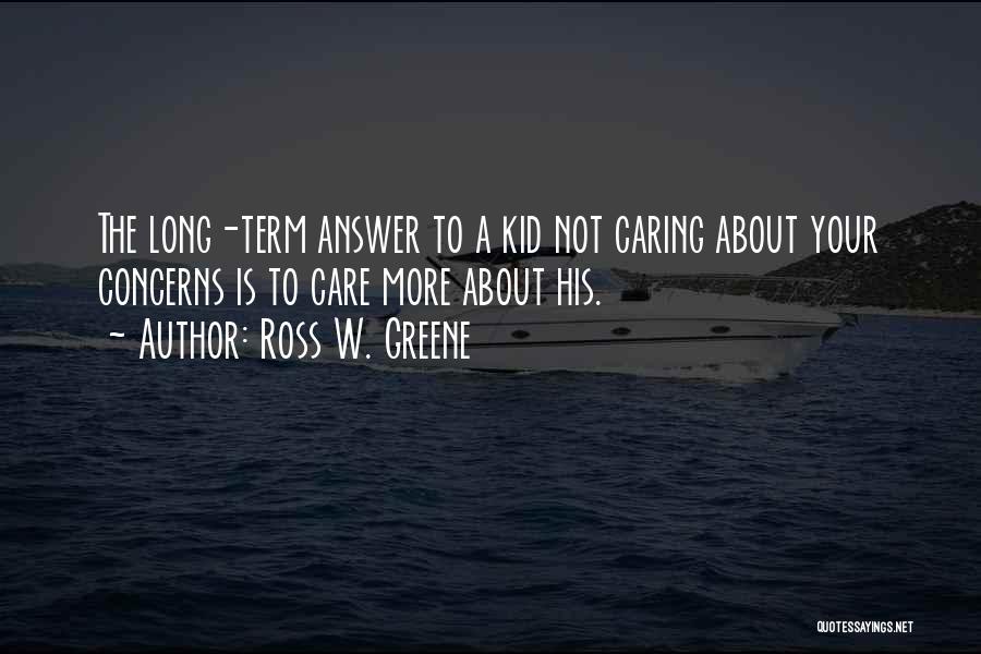 Ross W. Greene Quotes 1526917