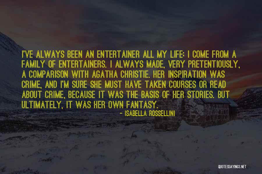 Rossellini Isabella Quotes By Isabella Rossellini Rossellini Isabella Quotes By Isabella Rossellini