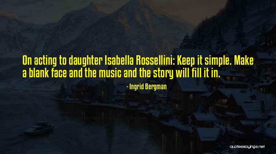 Rossellini Quotes By Ingrid Bergman Rossellini Quotes By Ingrid Bergman