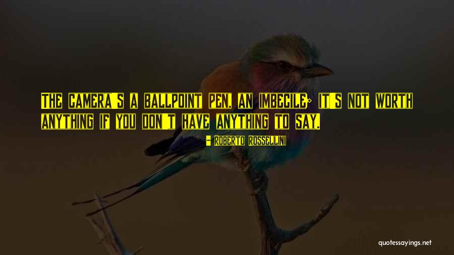 Rossellini Quotes By Roberto Rossellini Rossellini Quotes By Roberto Rossellini