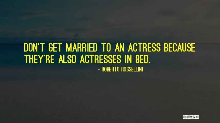 Rossellini Quotes By Roberto Rossellini