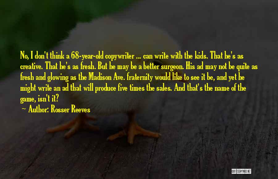 Rosser Reeves Quotes 1465306