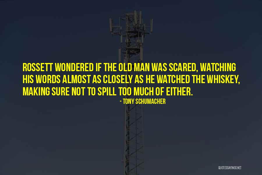 Rossett Quotes By Tony Schumacher Rossett Quotes By Tony Schumacher