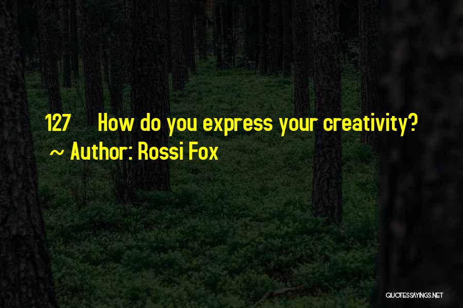Rossi Fox Quotes 622657