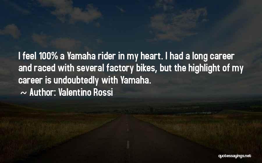 Rossi Valentino Quotes By Valentino Rossi