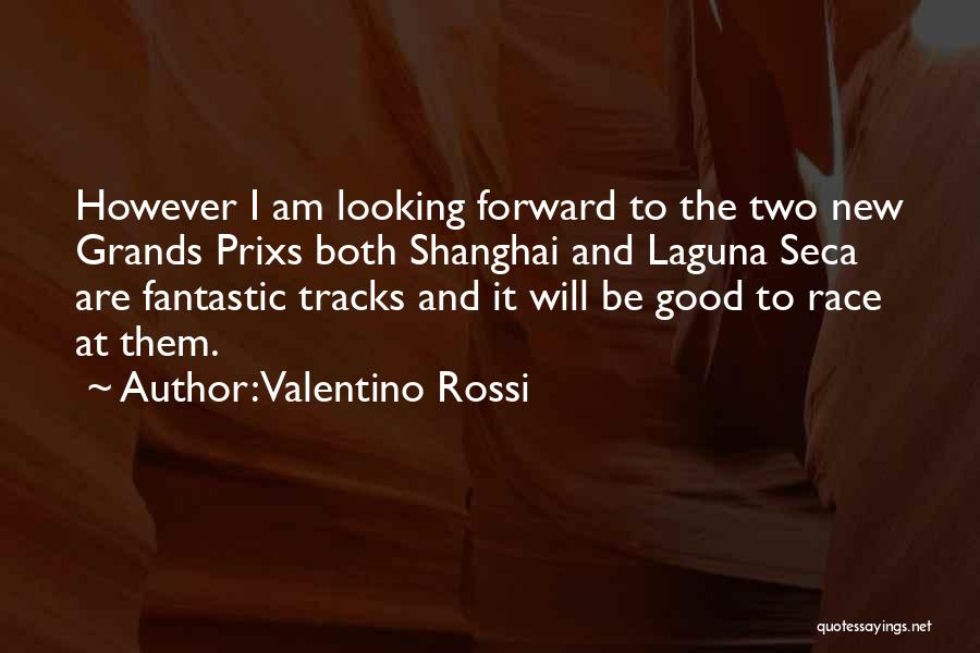 Rossi Valentino Quotes By Valentino Rossi