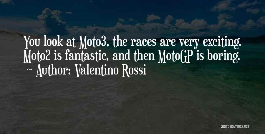 Rossi Valentino Quotes By Valentino Rossi