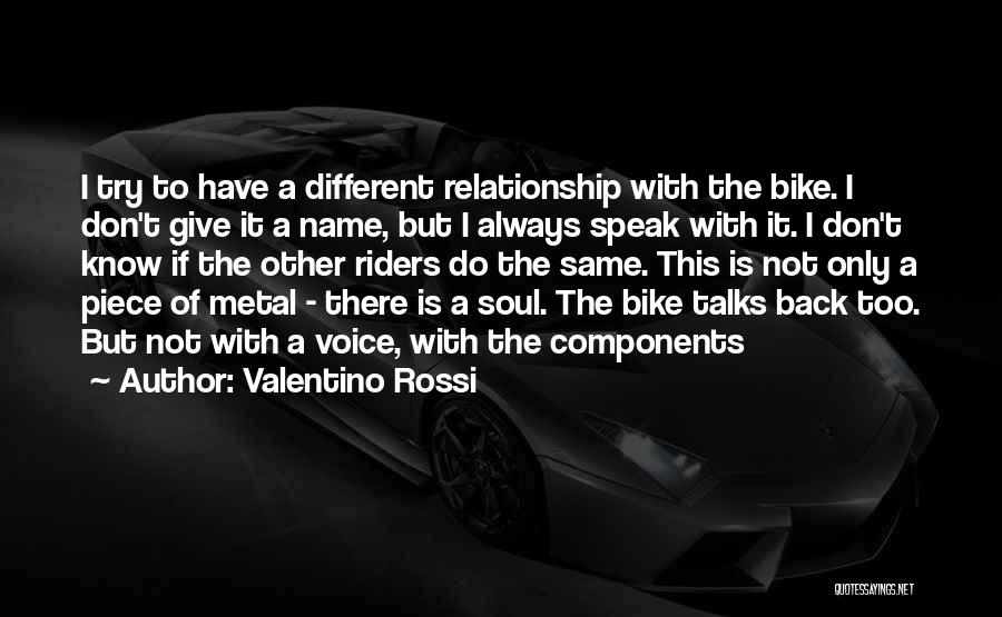 Rossi Valentino Quotes By Valentino Rossi