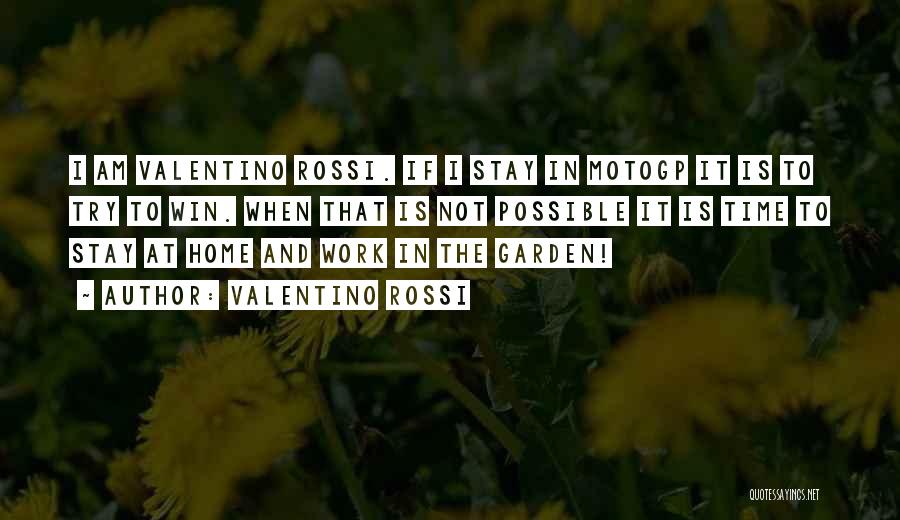 Rossi Valentino Quotes By Valentino Rossi