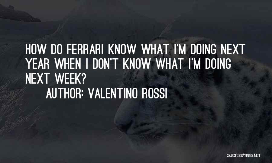 Rossi Valentino Quotes By Valentino Rossi