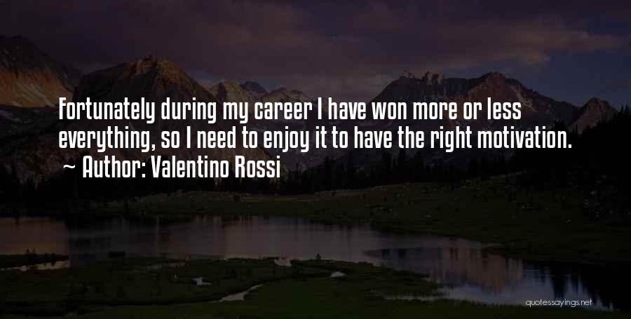 Rossi Valentino Quotes By Valentino Rossi