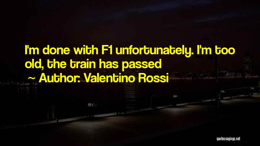 Rossi Valentino Quotes By Valentino Rossi