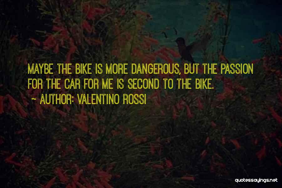 Rossi Valentino Quotes By Valentino Rossi