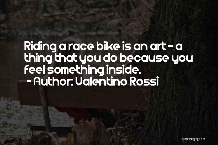 Rossi Valentino Quotes By Valentino Rossi