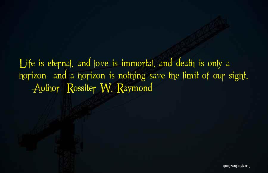 Rossiter W. Raymond Quotes 1140583