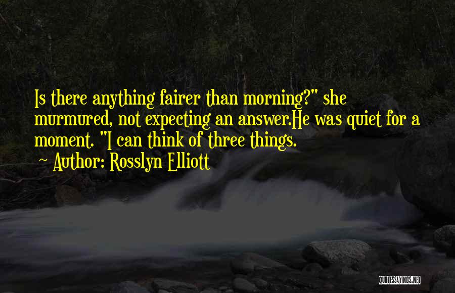 Rosslyn Elliott Quotes 787456 Rosslyn Elliott Quotes 787456