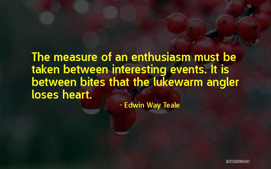 Rosson Report Quotes By Edwin Way Teale Rosson Report Quotes By Edwin Way Teale