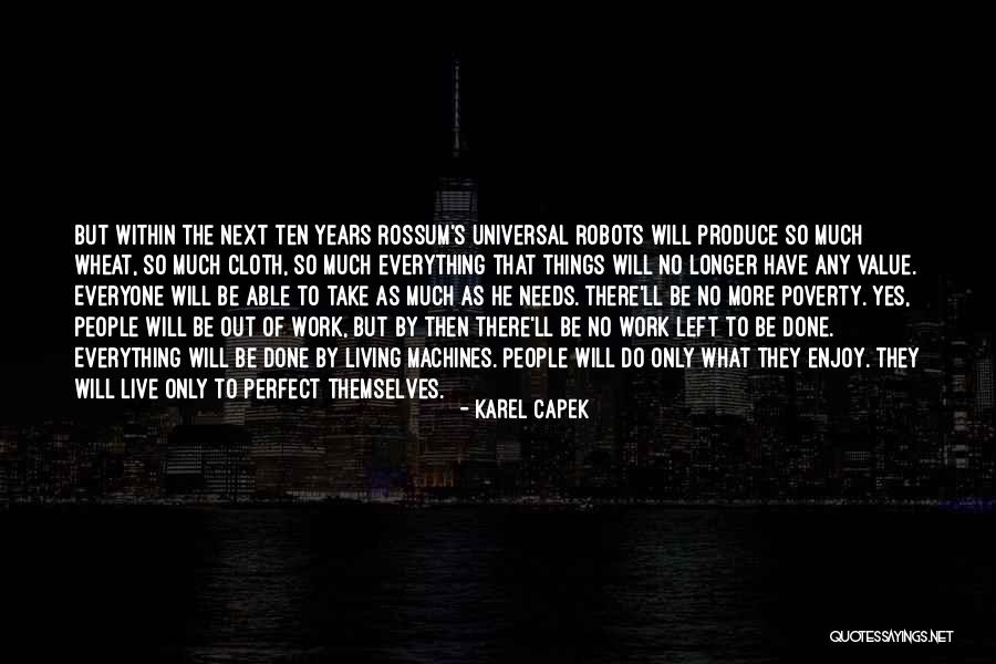 Rossum Universal Robots Quotes By Karel Capek