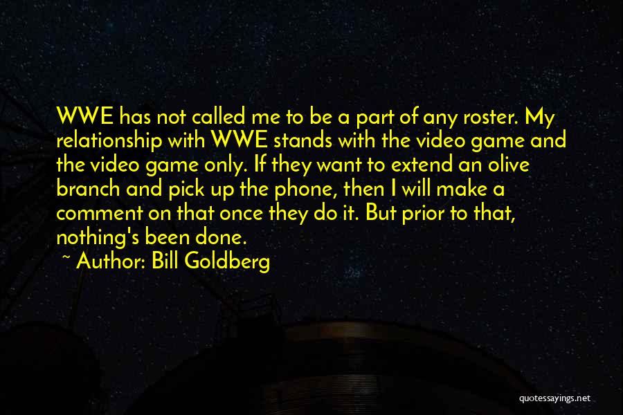 Roster Quotes By Bill Goldberg