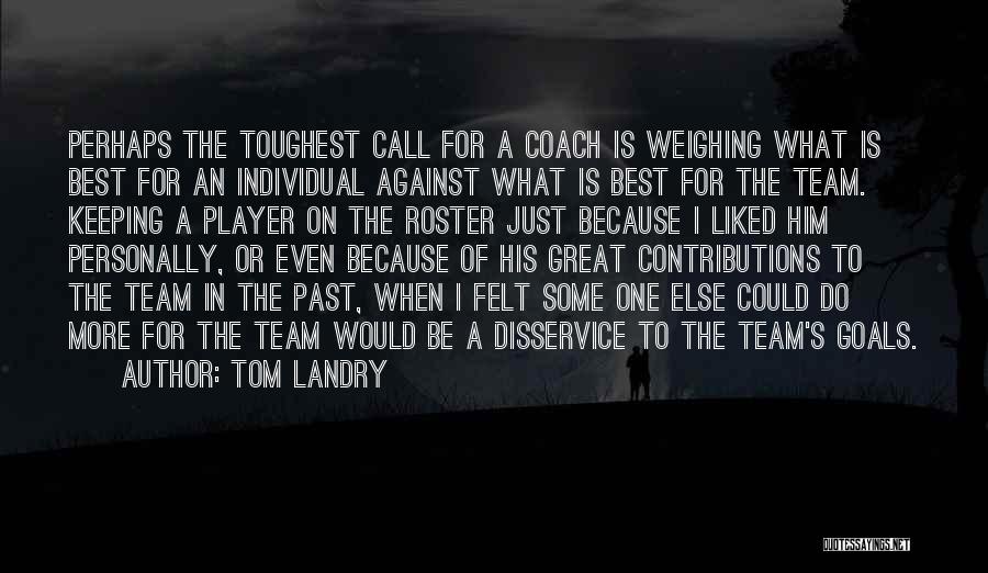 Roster Quotes By Tom Landry