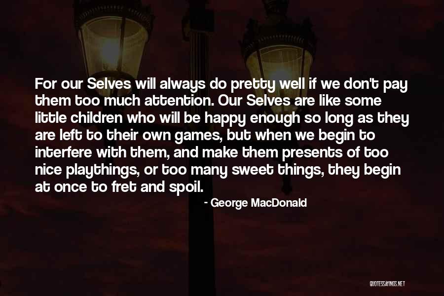 Rostigrill Quotes By George MacDonald Rostigrill Quotes By George MacDonald