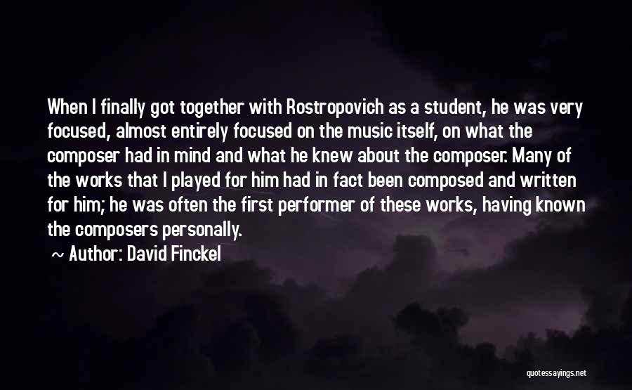 Rostropovich Quotes By David Finckel