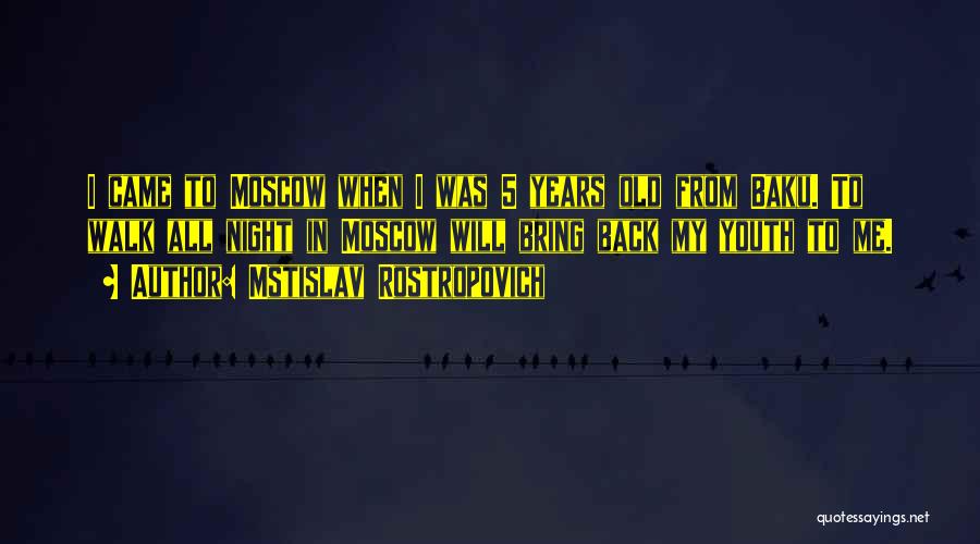 Rostropovich Quotes By Mstislav Rostropovich
