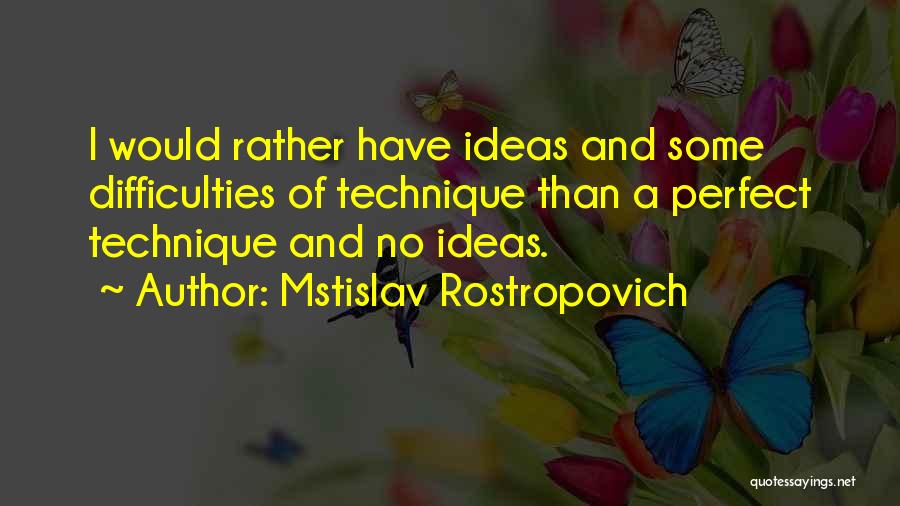 Rostropovich Quotes By Mstislav Rostropovich