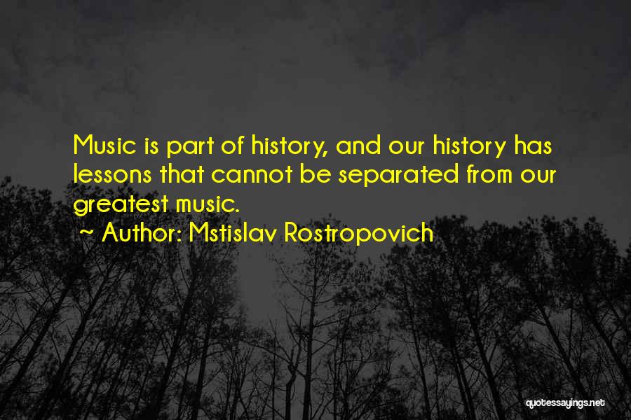 Rostropovich Quotes By Mstislav Rostropovich