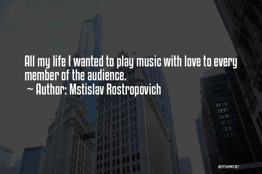 Rostropovich Quotes By Mstislav Rostropovich